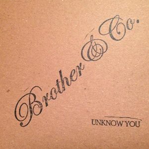 Brother & Co. – Unknow You (BC)